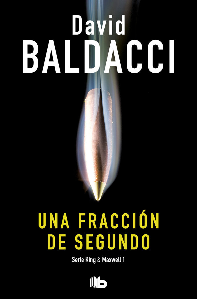 Una fracción de segundo (Saga King & Maxwell 1), de Baldacci, David | portada del libro