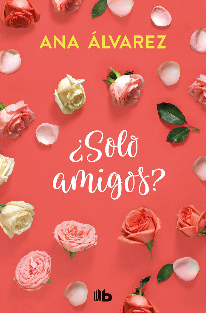 ¿Solo amigos? (Serie Amigos 1), de Álvarez, Ana | portada del libro