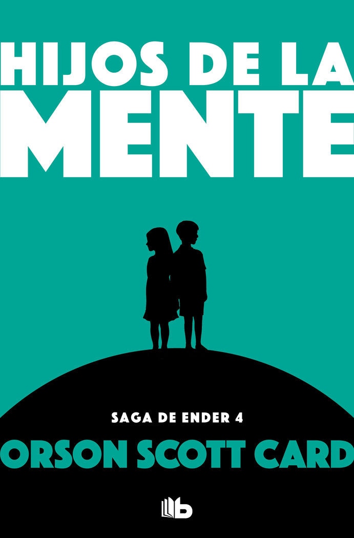 Hijos de la mente (Saga de Ender 4), de Card, Orson Scott | portada del libro