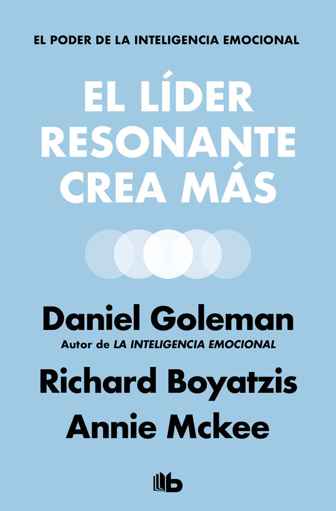 El líder resonante crea más, de Goleman, Daniel | portada del libro