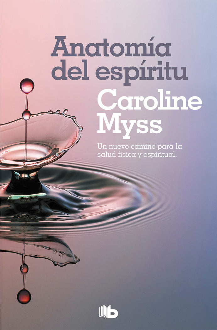 Anatomía del espíritu, de Myss, Caroline | portada del libro