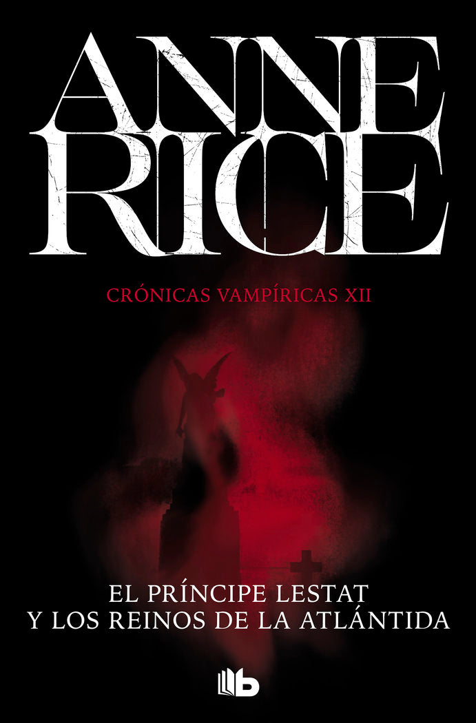 El Príncipe Lestat y los reinos de la Atlántida (Crónicas Vampíricas 12), de Rice, Anne | portada del libro