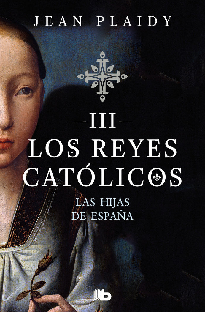 Las hijas de España (Los Reyes Católicos 3), de Plaidy, Jean | portada del libro
