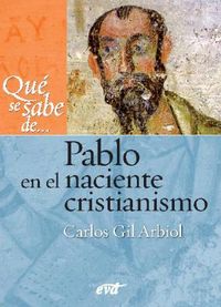 Qué se sabe de... Pablo en el naciente cristianismo, de Carlos Javier Gil Arbiol | portada del libro