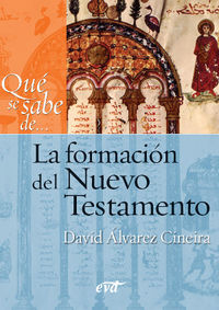 Qué se sabe de... La formación del Nuevo Testamento, de Álvarez Cineira, David | portada del libro