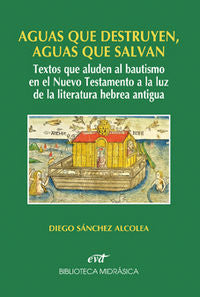 Aguas que destruyen, aguas que salvan, de Sánchez Alcolea, Diego | portada del libro