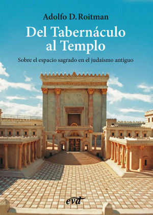 Del Tabernáculo al Templo, de Roitman , Adolfo D. | portada del libro