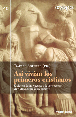 Así vivían los primeros cristianos, de Aguirre Monasterio, Rafael | portada del libro