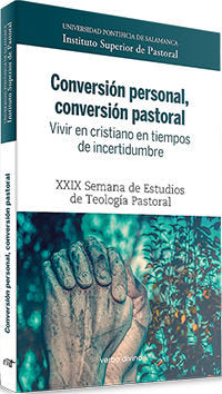 Conversión personal, conversión pastoral. Vivir en cristiano en tiempos de incertidumbre, de Universidad Pontificia de Salama