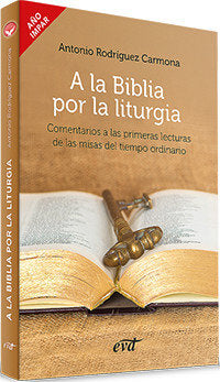 A la Biblia por la liturgia, de Rodríguez Carmona, Antonio | portada del libro
