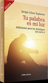 Tu palabra es mi luz, de Espinosa González, Sergio César | portada del libro