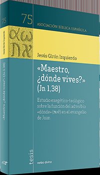 Maestro, ¿dónde vives? (Jn 1,38), de Girón Izquierdo, Jesús | portada del libro