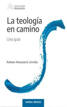 La teología en camino, de Amunárriz Urrutia, Antxon | portada del libro