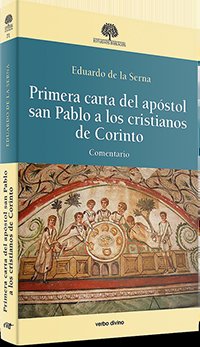 Primera carta del apóstol san Pablo a los cristianos de Corinto, de de la Serna , Eduardo | portada del libro
