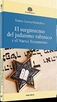 El surgimiento del judaísmo rabínico y el Nuevo Testamento, de García-Huidobro Rivas, Tomás | portada del libro