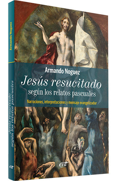 JESUS RESUCITADO SEGUN LOS RELATOS PASCUALES, de ARMANDO NOGUEZ ALCANTARA | portada del libro