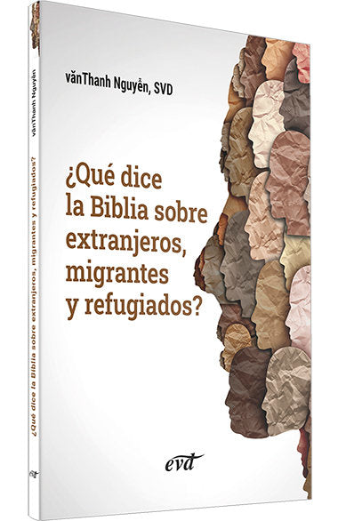 ¿QUE DICE LA BIBLIA SOBRE EXTRANJEROS, MIGRANTES Y REFUGIADOS?, de NGUYEN, VANTHANH | portada del libro