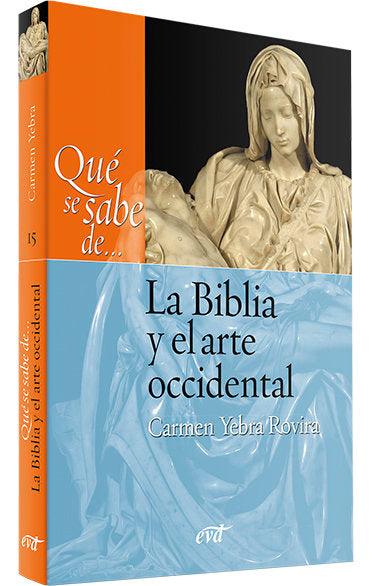 QUE SE SABE DE... LA BIBLIA Y EL ARTE OCCIDENTAL, de YEBRA ROVIRA, CARMEN | portada del libro