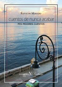 Cuentos de nunca acabar, de MONTERO, REINALDO | portada del libro