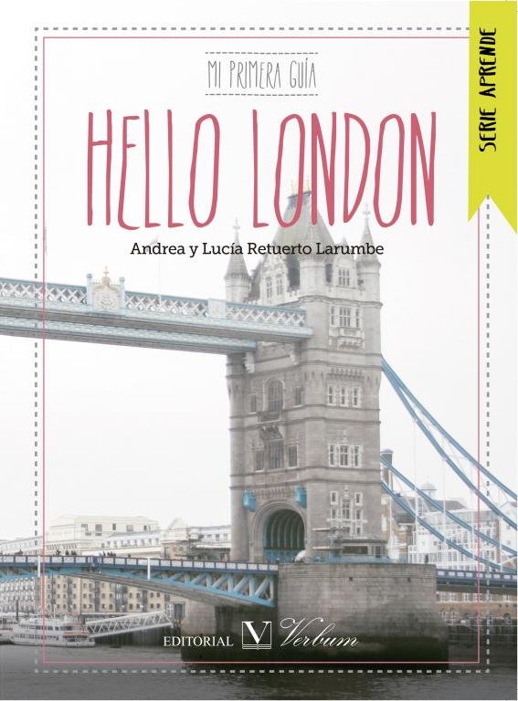 Aprende inglés en Londres. Hello London, de ANDREA Y LUCIA RETUERTO LARUMBE | portada del libro