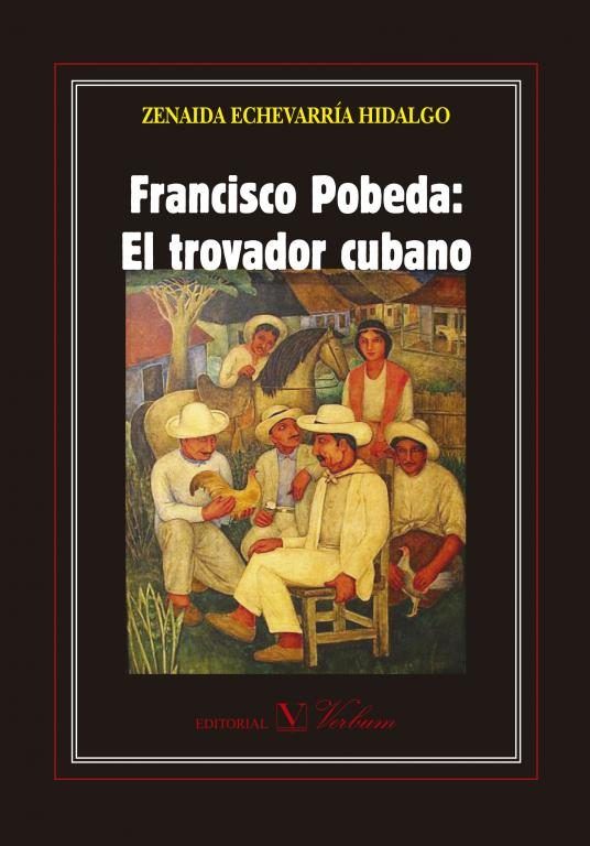 Francisco Pobeda: El trovador cubano, de Echevarría Hidalgo, Zenaida | portada del libro