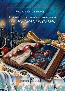 Los mejores cuentos para niños de los hermanos Grimm, de Grimm, Guillermo | portada del libro