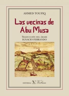 LAS VECINAS DE ABU MUSA, de TOUFIQ, AHMED | portada del libro