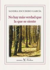 No hay más verdad que la que se siente, de SANDRA ESCUDERO GARCIA | portada del libro