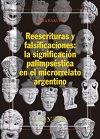 Reescrituras y falsificaciones: la significación palimpséstica en el microrrelato argentino, de Bakucz, Dóra | portada del li