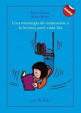 Una estrategia de animación a la lectura para cada día, de Ugalde, Evelyn | portada del libro
