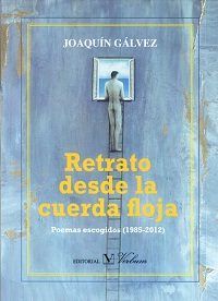 Retrato desde la cuerda floja, de Gálvez, Joaquín | portada del libro