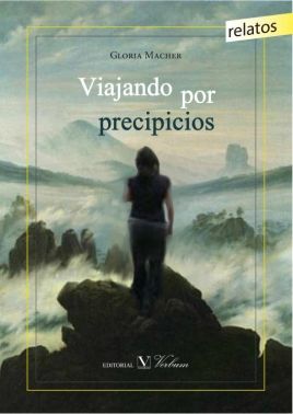 Viajando por precipicios, de Macher, Gloria | portada del libro