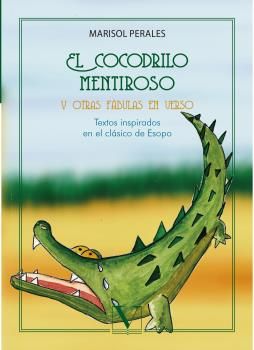 El cocodrilo mentiroso y otras fábulas en verso, de Perales, Marisol | portada del libro