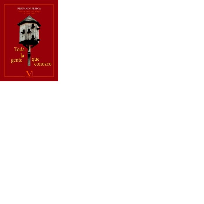Toda la gente que conozco, de Pessoa, Fernando | portada del libro