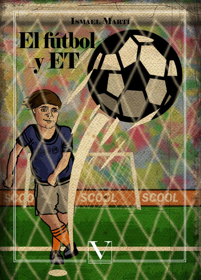 El fútbol y ET, de Martí, Ismael | portada del libro