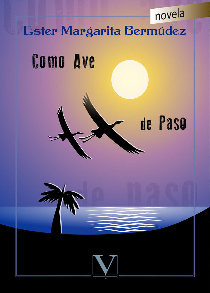 Como Ave de Paso, de Bermúdez Otero, Ester Margarita | portada del libro