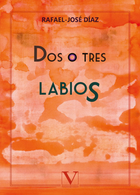 Dos o tres labios, de Díaz, Rafael-José | portada del libro