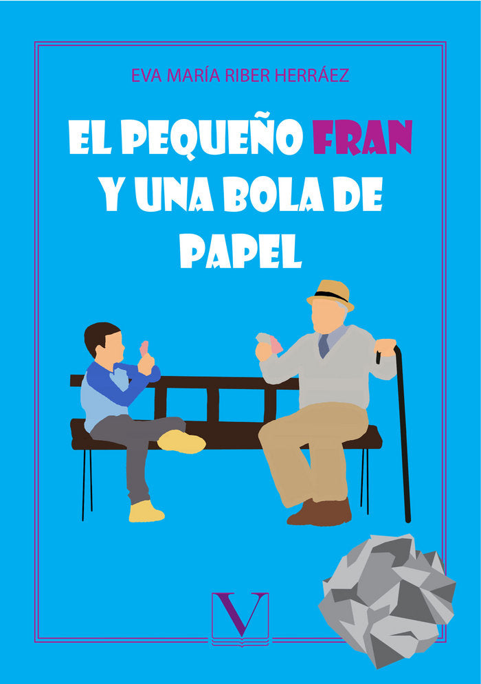 El pequeño Fran y una bola de papel, de Riber Herráez, Eva María | portada del libro