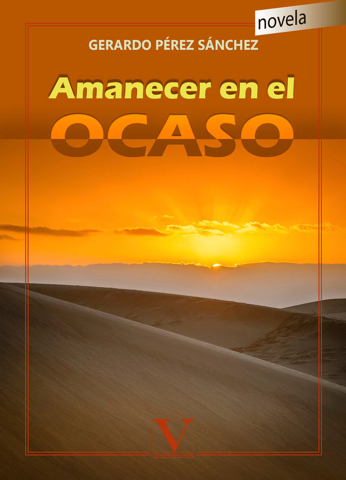 Amanecer en el ocaso, de Pérez Sánchez, Gerardo | portada del libro
