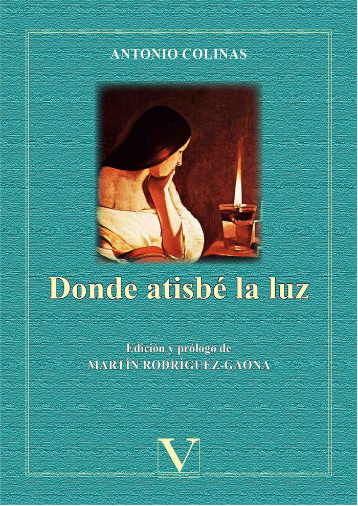 Donde atisbé la luz, de Colinas, Antonio | portada del libro