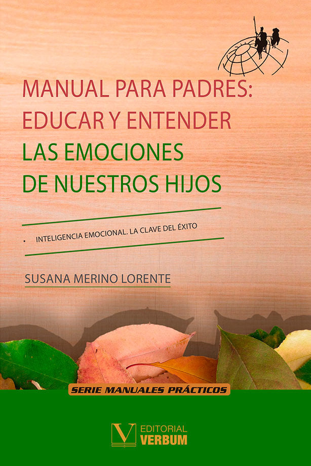 Manual para padres: Educar y entender las emociones de nuestros hijos, de Susana Merino Lorente | portada del libro