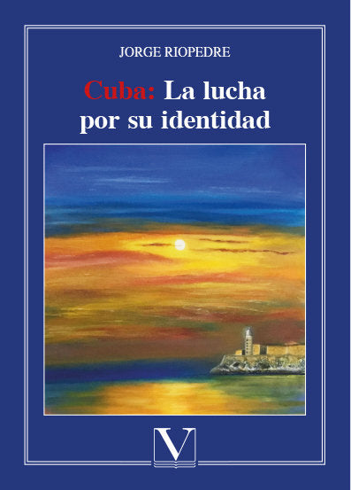 Cuba: la lucha por su identidad, de Riopedre, Jorge | portada del libro