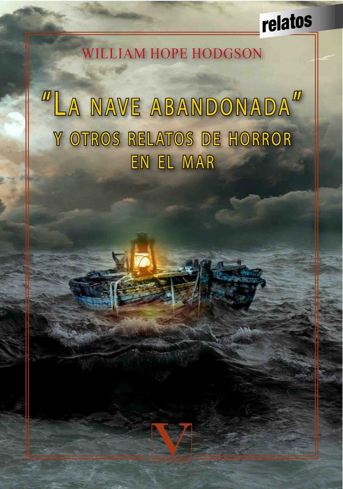 «La nave abandonada» y otros relatos de horror en el mar, de Hope Hodgson, William | portada del libro
