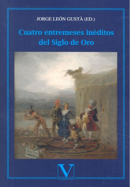 Cuatro entremeses inéditos del siglo de oro, de Gustà, Jorge León | portada del libro