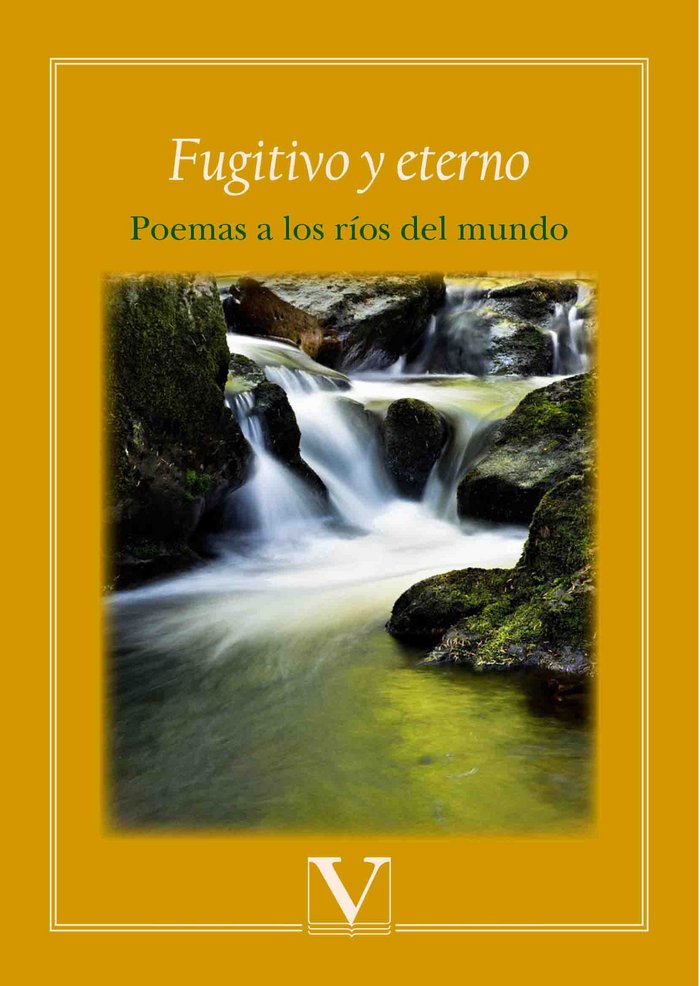 Fugitivo y eterno. Poemas a los ríos del mundo, de Varios autores | portada del libro