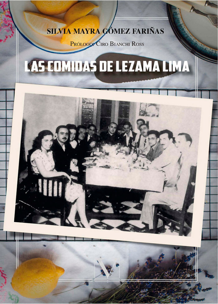 LAS COMIDAS DE LEZAMA LIMA, de Gómez Fariñas, Silvia Mayra | portada del libro