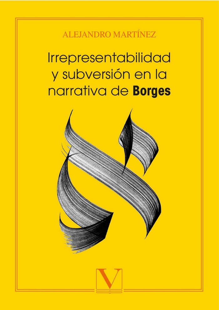 Irrepresentablidad y subversión en la narrativa de Borges, de Martínez, Alejandro | portada del libro