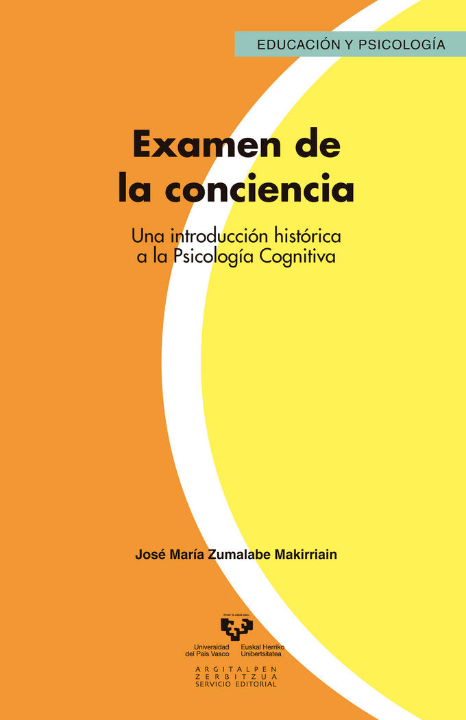 Examen de la conciencia. Una introducción histórica a la Psicología Cognitiva, de Zumalabe Makirriain, José Mar¡a | portada d
