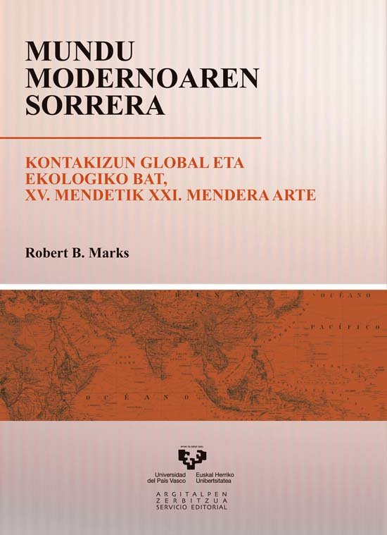 Mundu modernoaren sorrera. Kontakizun global eta ekologiko bat. XV. mendetik XXI. mendera arte, de Marks, Robert B. | portada