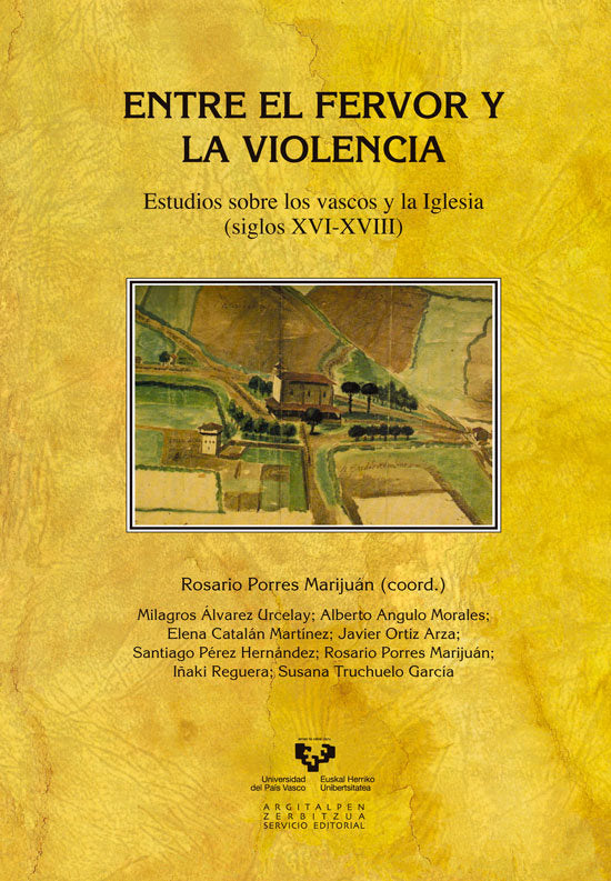 Entre el fervor y la violencia. Estudios sobre los vascos y la Iglesia (siglos XVI-XVIII), de Álvarez Urcelay, Milagros | por
